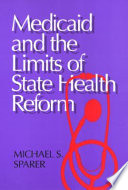 Medicaid and the limits of state health reform /