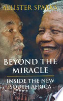 Beyond the miracle : inside the new South Africa /