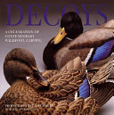 Decoys : a celebration of contemporary wildfowl carving /