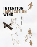 Intention, implication, wind : a novel /