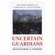 Uncertain guardians : the news media as a political institution /