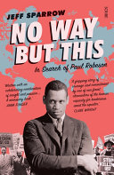 No way but this : in search of Paul Robeson /
