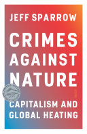Crimes against nature : capitalism and global heating /