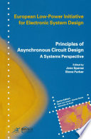 Principles of Asynchronous Circuit Design : a Systems Perspective /