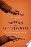 Eating the Enlightenment : food and the sciences in Paris /