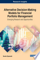 Alternative decision-making models for financial portfolio management : emerging research and opportunities /