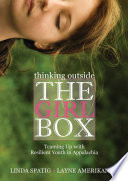 Thinking outside the girl box : teaming up with resilient youth in Appalachia /