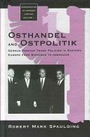 Osthandel and Ostpolitik : German foreign trade policies in Eastern Europe from Bismarck to Adenauer /