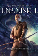 Unbound II : tales by masters of fantasy /