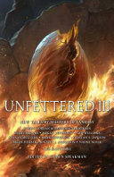 Unfettered III : new tales by masters of fantasy /