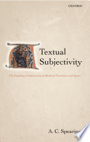 Textual subjectivity : the encoding of subjectivity in medieval narratives and lyrics /