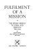 Fulfilment of a mission : the Spears mission to Syria and Lebanon, 1941-1944 /