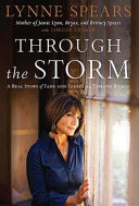 Through the storm : a real story of fame and family in a tabloid world /