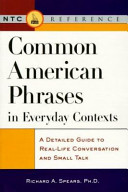 Common American phrases in everyday contexts : a detailed guide to real-life conversation and small talk /