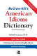 McGraw-Hill's American idioms dictionary /