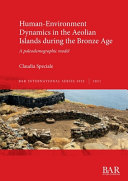 Human-environment dynamics in the Aeolian Islands during the Bronze Age : a paleodemographic model /