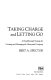 Taking charge and letting go : a breakthrough strategy for creating and managing the horizontal company /
