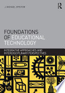 Foundations of educational technology : integrative approaches and interdisciplinary perspectives /