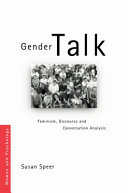 Gender talk : feminism, discourse and conversation analysis /