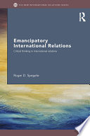 Emancipatory international relations : critical thinking in international relations /