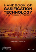 Handbook of gasification technology : science, technology, and processes /