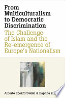 From multiculturalism to democratic discrimination : the challenge of Islam and the reemergence of Europe's nationalism /