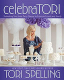 CelebraTORI : unleashing your inner party planner to entertain friends and family /