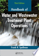 Handbook of water and wastewater treatment plant operations /