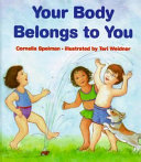 Your body belongs to you /