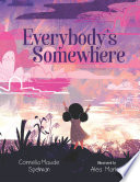 Everybody's somewhere /