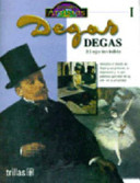 Degas : el ojo invisible /