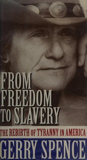 From freedom to slavery : the rebirth of tyranny in America /