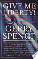 Give me liberty! : freeing ourselves in the twenty-first century /