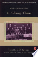 To change China : Western advisers in China, 1620-1960 /