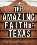 The amazing faith of Texas : common ground on higher ground /