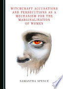 Witchcraft accusations and persecutions as a mechanism for the marginalisation of women /