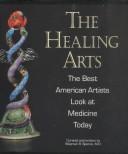 The healing arts : the best American artists look at medicine today /