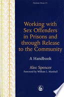 Working with sex offenders in prisons and through release to the community : a handbook /