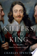 Killers of the king : the men who dared to execute Charles I /