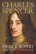 Prince Rupert : the last cavalier /