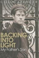 Backing into light : my father's son /