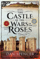 The castle in the Wars of the Roses /