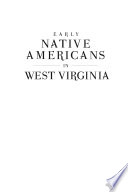 Early Native Americans in West Virginia : the Fort Ancient culture /
