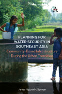 Planning for water security in Southeast Asia : community-based infrastructure during the urban transition /