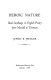 Heroic nature ; ideal landscape in English poetry from Marvell to Thomson /