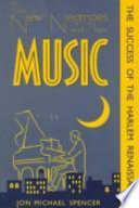 The new Negroes and their music : the success of the Harlem Renaissance /