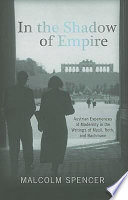 In the shadow of empire : Austrian experiences of modernity in the writings of Musil, Roth, and Bachmann /