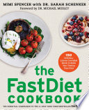 The fastdiet cookbook : 150 delicious, calorie-controlled meals to make your fasting days easy /