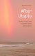 After utopia : the rise of critical space in twentieth-century American fiction /