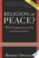 Religion of peace? : why Christianity is and Islam isn't /